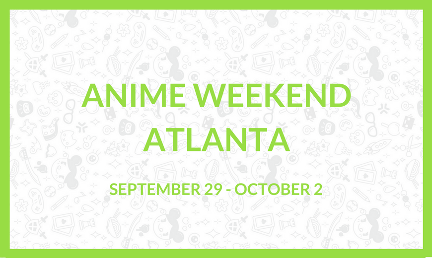 Anime Weekend Atlanta 2016 Con Preview