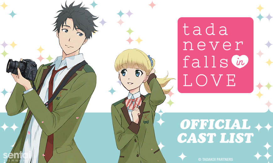 Tada Never Falls in Love Official English Cast List - Sentai Filmworks