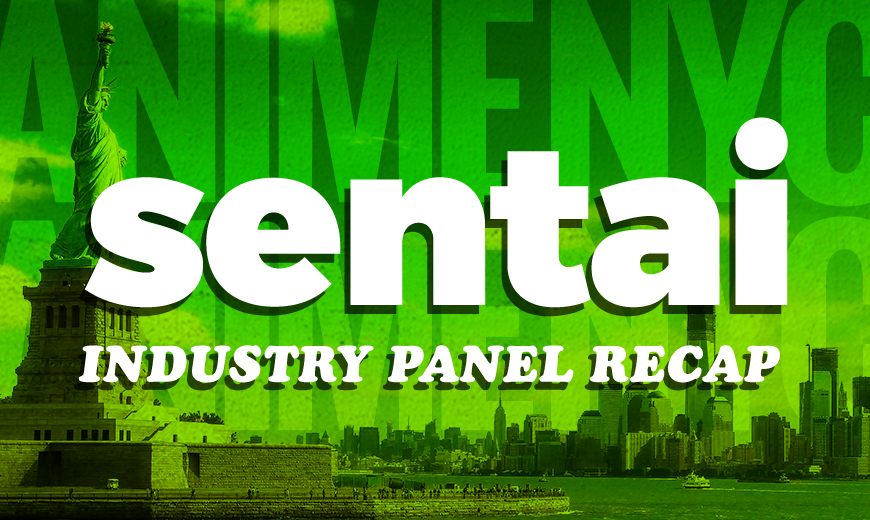 Anime NYC - Sentai Filmworks Industry Panel Recap 