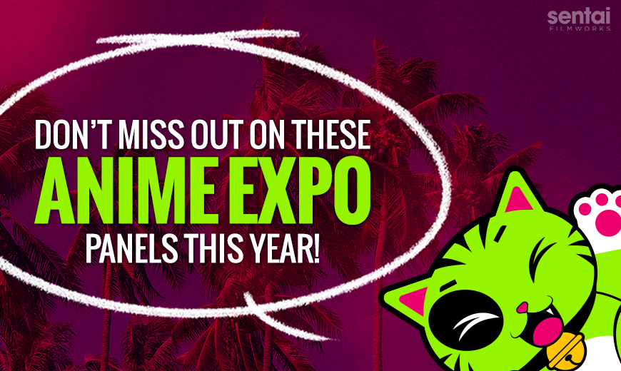 Don’t Miss Out on These Anime Expo Panels This Year!