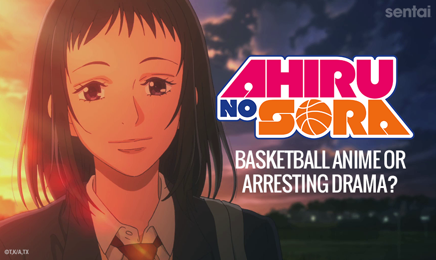 Ahiru no Sora: Basketball Anime or Arresting Drama?