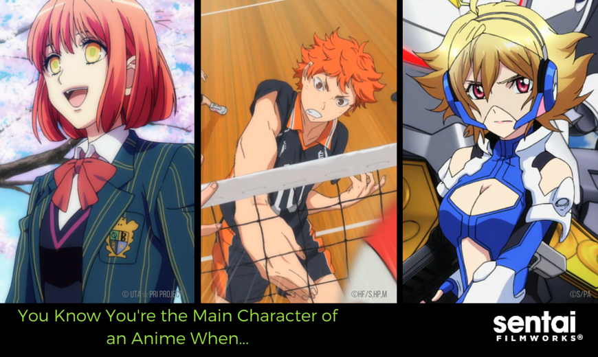 You Know You’re the Main Character of an Anime When…
