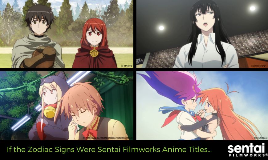 If the Zodiac Signs Were Sentai Filmworks Anime Titles…