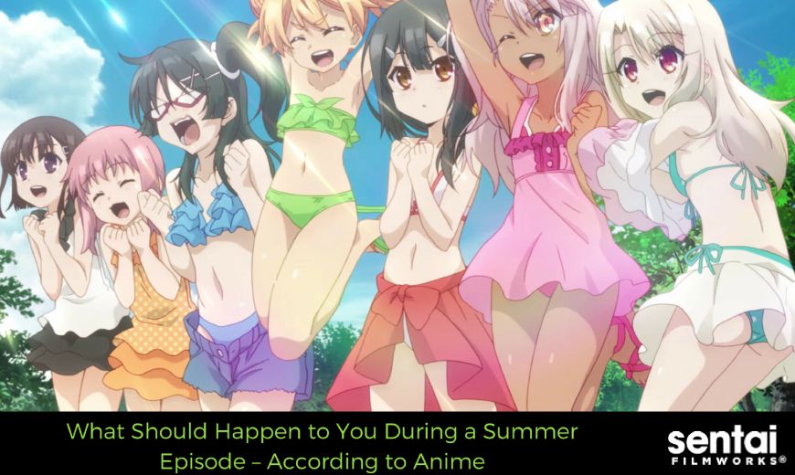 What Should Happen to You During a Summer Episode – According to Anime