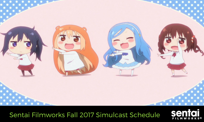 Sentai Filmworks Fall 2017 Simulcast Schedule