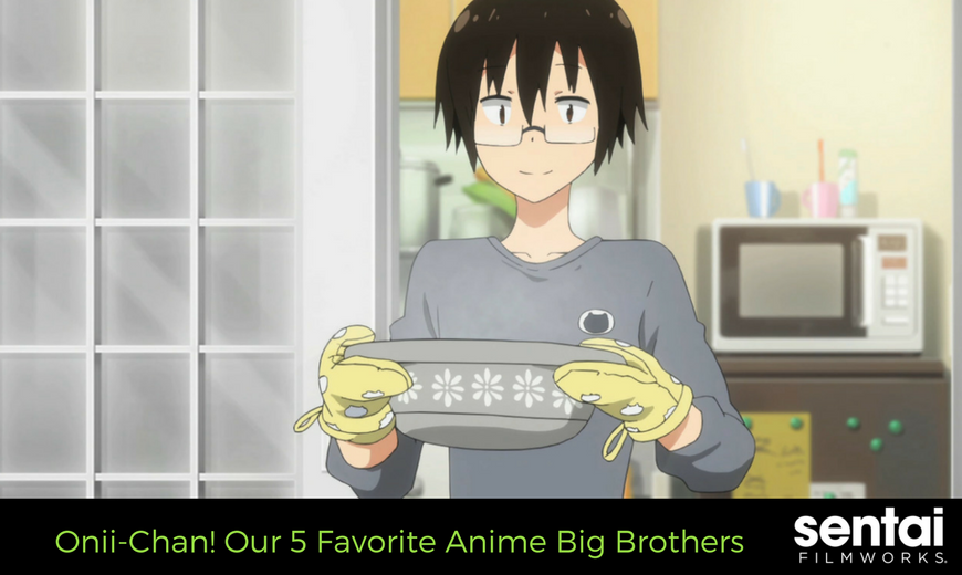 Onii-Chan! Our 5 Favorite Anime Big Brothers