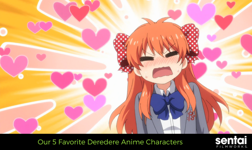 Our 5 Favorite Deredere Anime Characters
