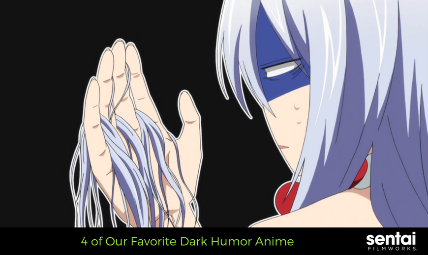 4 of Our Favorite Dark Humor Anime