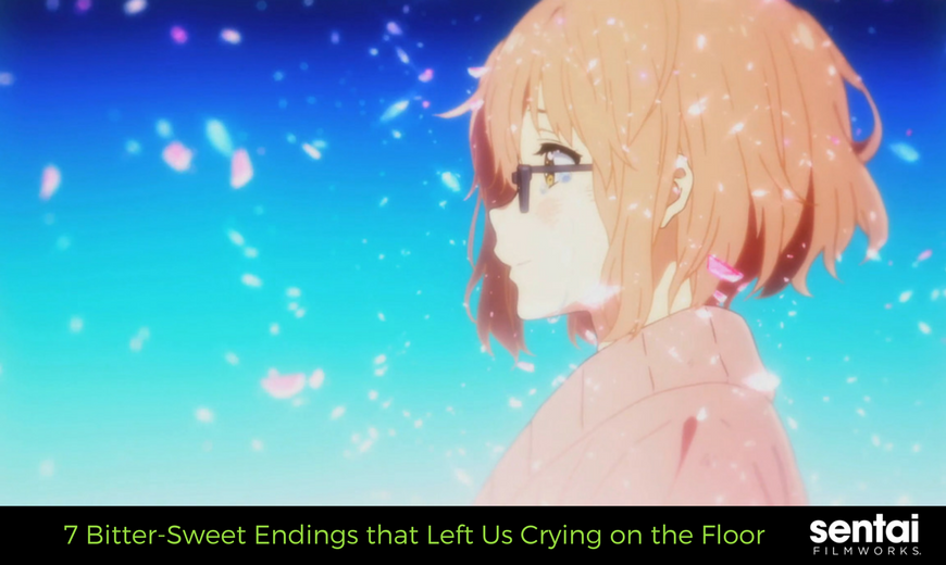 7 Bitter-Sweet Endings that Left Us Crying on the Floor - Sentai Filmworks