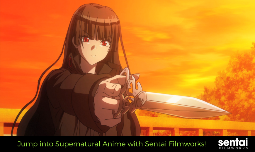 Jump into Supernatural Anime with Sentai Filmworks!