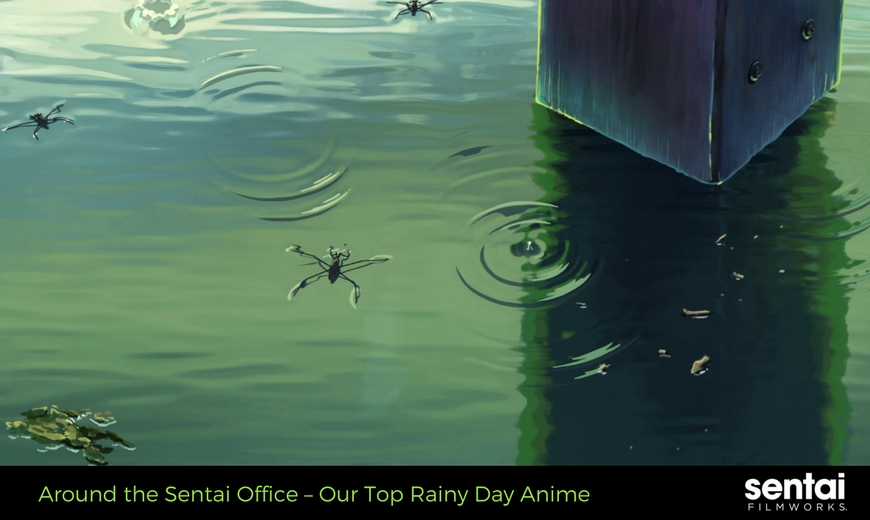Around the Sentai Office – Our Top Rainy Day Anime