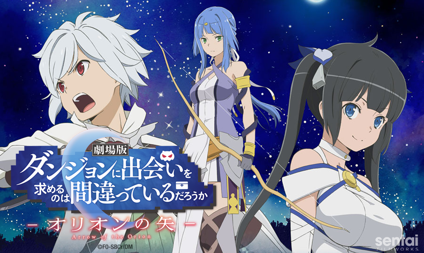 Sentai Filmworks Expands DanMachi Universe With “Is It Wrong to Try to Pick Up Girls in a Dungeon?: Arrow of the Orion” Feature Film and Prepares Early 2019 Theatrical Rollout