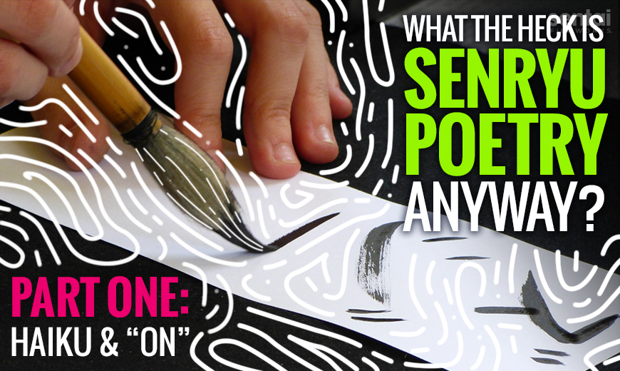 What are Senryu Poems, Anyway? Part One: Haiku & “On”
