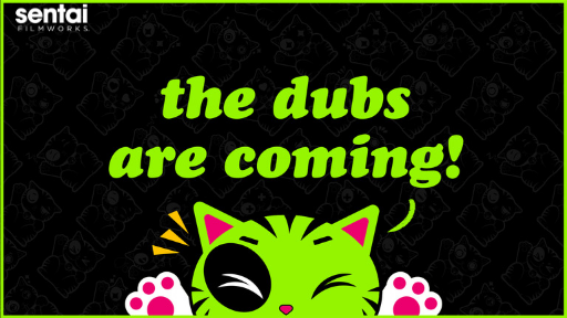Sentai cat announces that the dubs are coming.