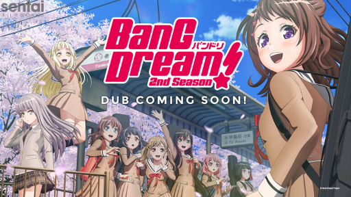 BanG Dream! 2nd Season dub is coming soon.