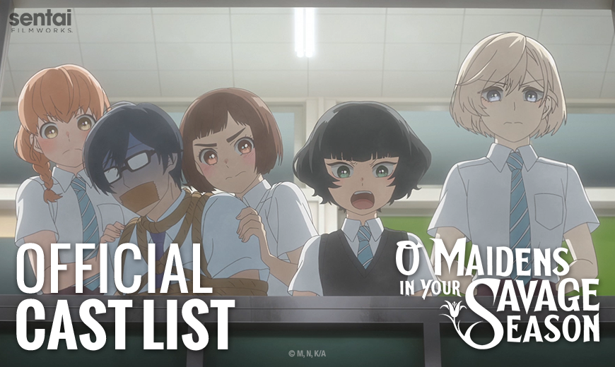 O Maidens in Your Savage Season Official English Cast List