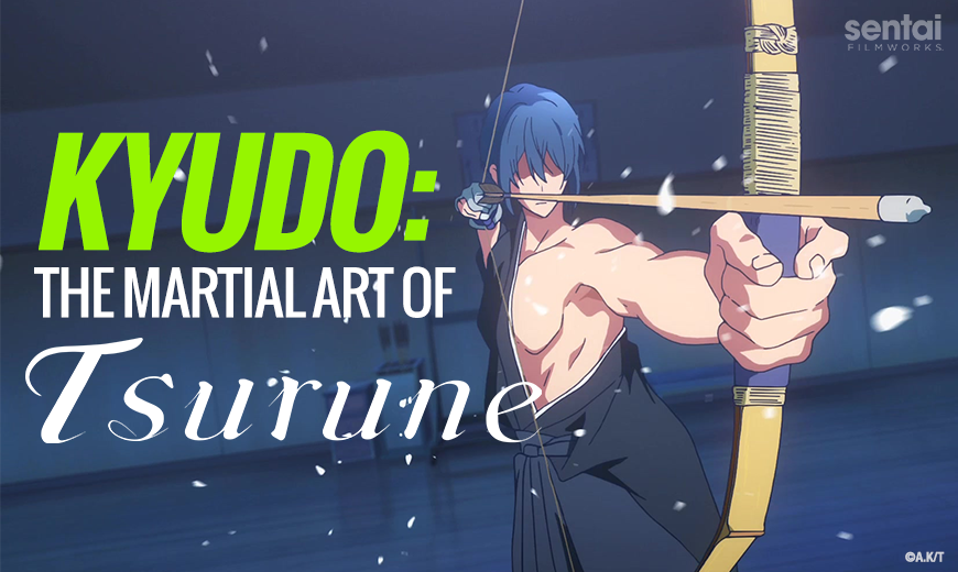 Kyudo: The Martial Art of the “Tsurune” Anime