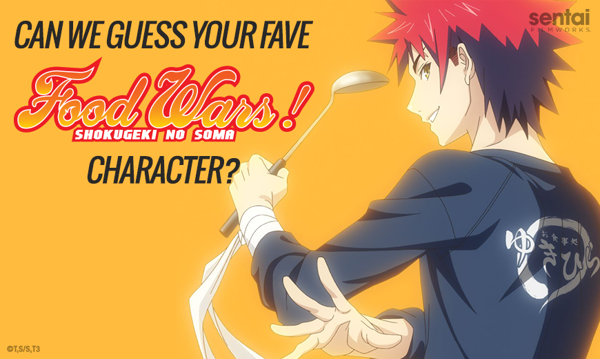 Order a Meal & We’ll Guess Your Favorite “Food Wars!” Character