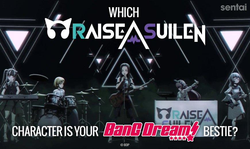 Which RAISE A SUILEN Character is Your BanG Dream! Bestie?
