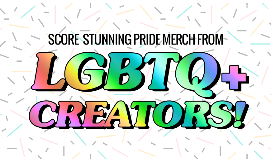 Score Stunning Pride Merch from LGBTQ+ Creators