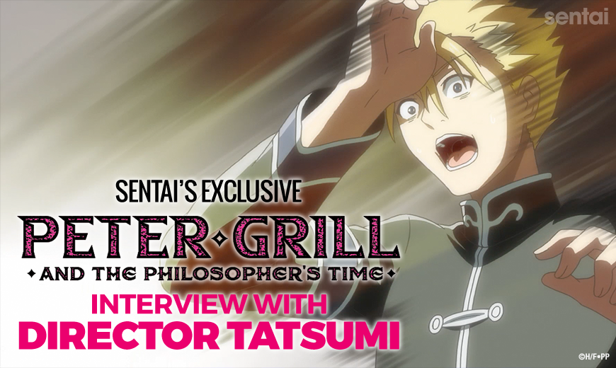Sentai’s Exclusive Peter Grill Interview With Director Tatsumi
