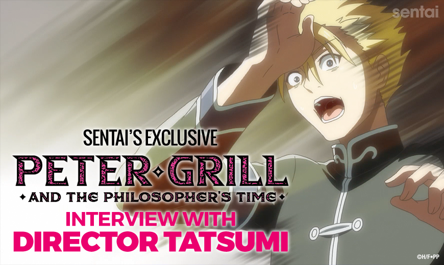 Sentai's Exclusive Peter Grill Interview With Director Tatsumi