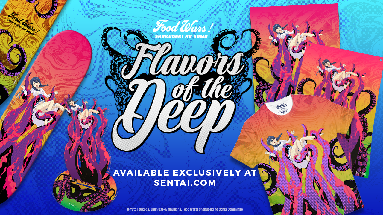 A picture of the Food Wars! "Flavors of the Deep" Collection skate deck, posters, t-shirt. The text says, "Flavors of the Deep" and "Available exclusively at sentai.com"