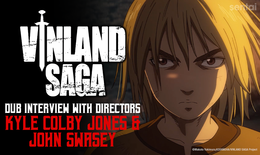 Vinland Saga Dub Interview with Directors Kyle Colby Jones & John Swasey