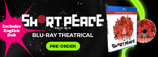 Blu-ray and logo for Short Peace. The text says, "Includes English Dub," "Blu-ray Theatrical," and "Pre-Order"