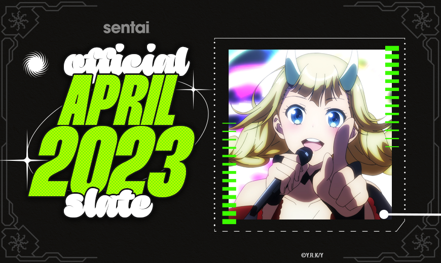 SENTAI APRIL 2023 ANIME BLU-RAYS ARE COMING YOUR WAY!