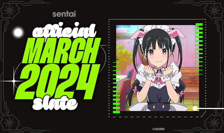 Prepare Your Wallets: Sentai Announces March 2024 Blu-Ray Releases